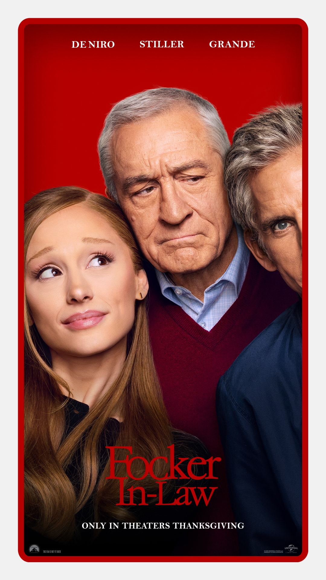 Focker In-Law — De Niro, Stiller, Grande — Only in Theaters Thanksgiving