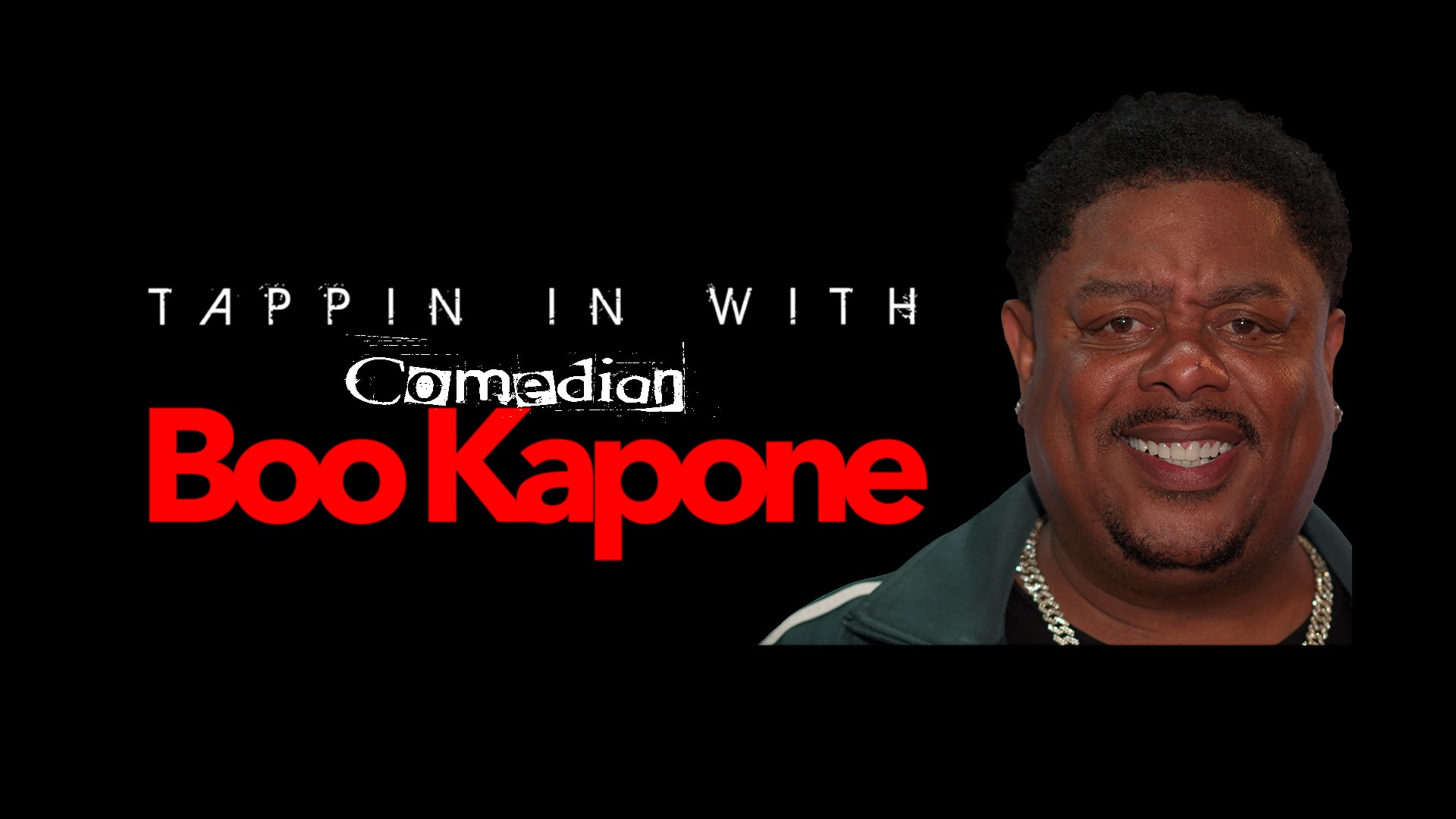 TAPPIN IN WITH BOO KAPONE — COMEDY SERIES — COMEDIAN BOO KAPONE — Only on DECTV.TV