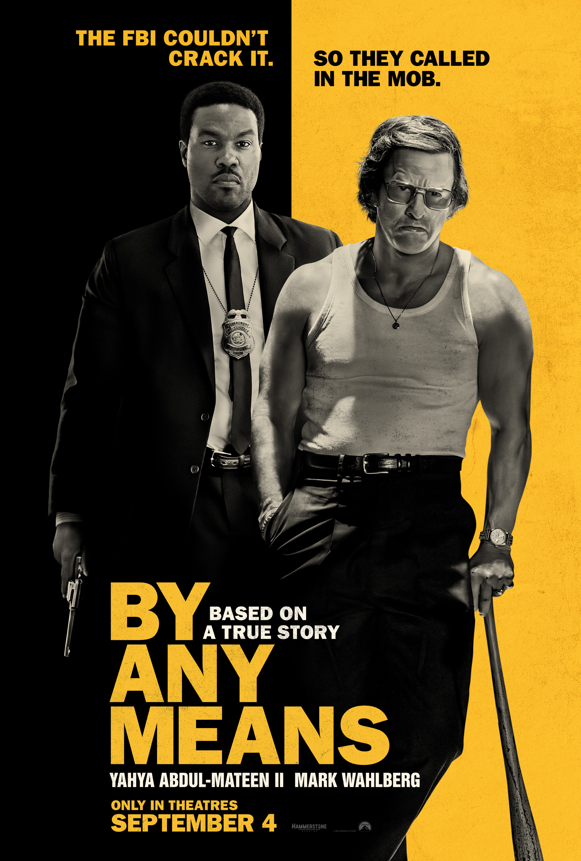 By Any Means — Starring Yahya Abdul-Mateen II and Mark Wahlberg — In Theatres September 4